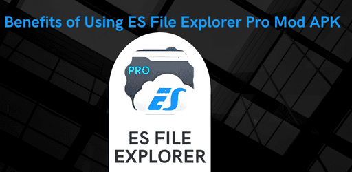 es file explorer pro mod